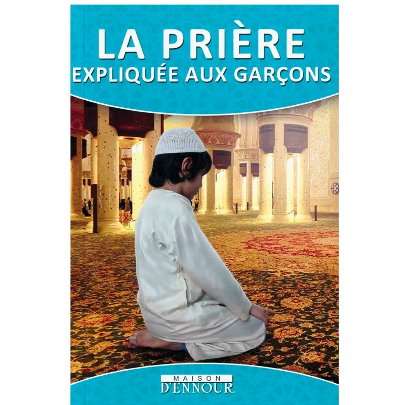 Al Qamar Boutique La Pri Re Expliqu E Aux Gar Ons