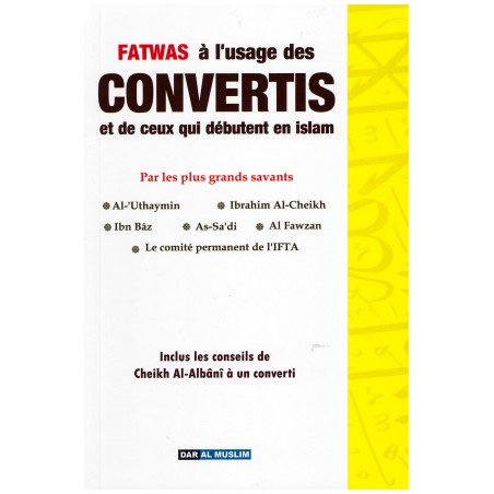 Fatwas à l'usage des Convertis et de ceux qui débutent en Islam - Dar Al Muslim