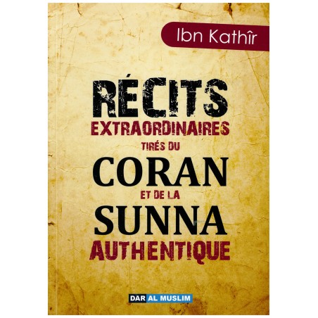 Récits extraordinaires tirés du Coran et de la Sunna authentique
