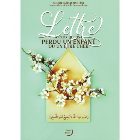 Lettre à ceux qui ont perdu un enfant ou un être cher - Sa'id Al-Qahtâni - Editions Imaany