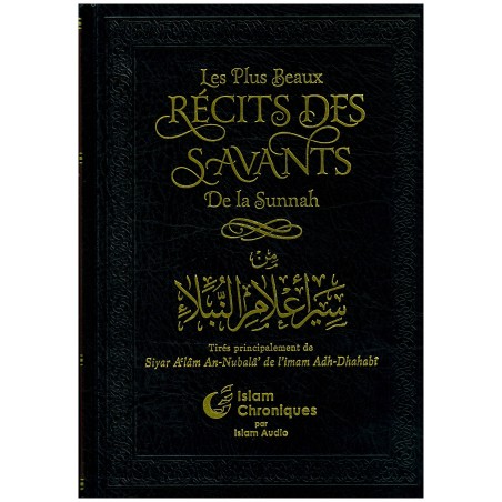 Les Plus Beaux Récits des Savants de la Sunnah - Islam Chroniques