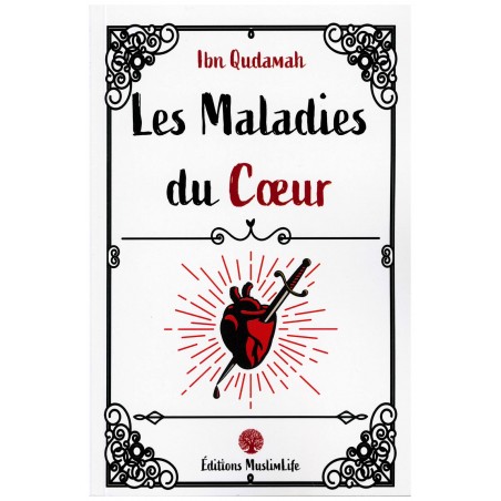 Les maladies du Coeur - Ibn Qudama - Editions MuslimLife