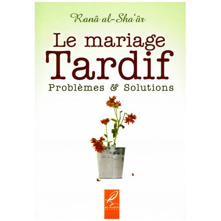 Le Mariage Tardif - Problèmes & Solutions