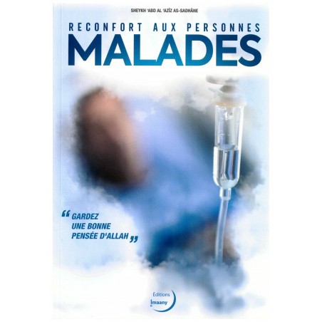 Réconfort aux personnes malades - Shaykh As-Sadhâne - Éditions Imaany