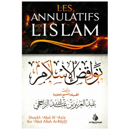 Les annulatifs de l'Islam (Nawâqid Al-Islâm) - Al Bayyinah