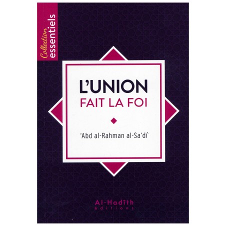 L'union fait la foi - 'Abd al-Rahman al-Sa'dî - Editions Al Hadith