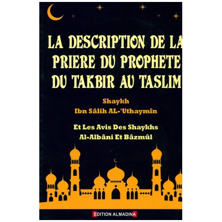 La description de la prière du Prophète du Takbîr au Taslîm