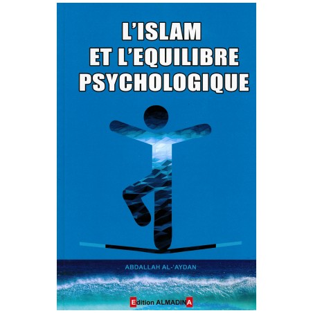 L'Islam et l'équilibre psychologique - AbdAllah Al-'Aydan - Al Madina - (2ème édition)
