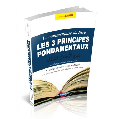 Le Commentaire du livre Les 3 principes fondamentaux (Charh Al-Ussûl ath-Thalâth) - Cheikh An-Najmî - شرح الأصول الثلاثة