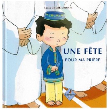 UNE FETE POUR MA PRIÈRE, de...