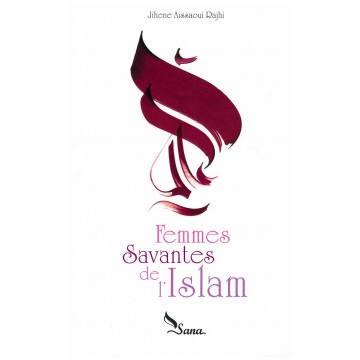 Femmes Savantes de l'Islam,...