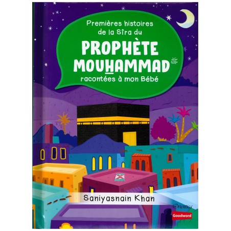 Premières histoires de la Sîra du Prophète Mouhammad racontées à mon Bébé