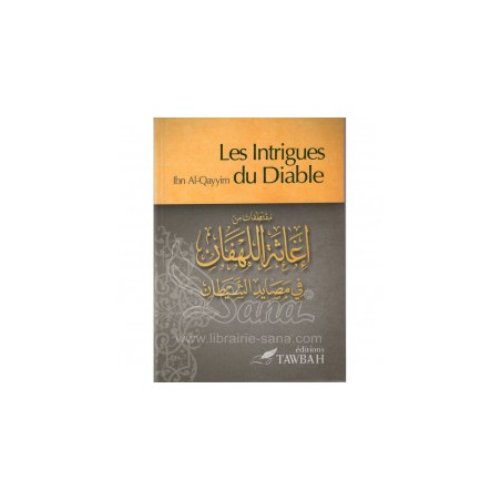 Les Intrigues du Diable d'après Ibn Qayyim al-Jawziyya (1292-1350), traduction Dr Nabil Aliouane