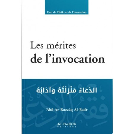 Les mérites de l’invocation - ‘Abd Ar-Razzâq Al-Badr