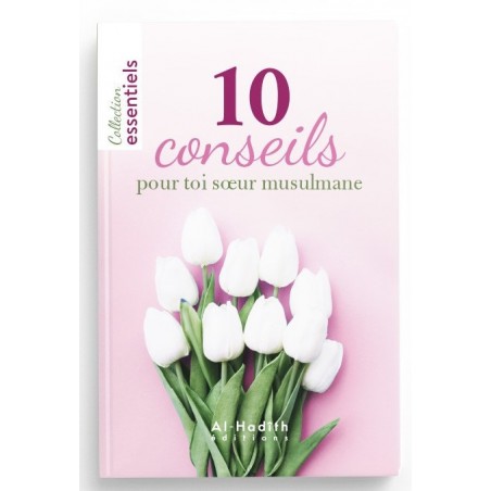 10 conseils pour toi sœur musulmane - Editions Al-Hadîth