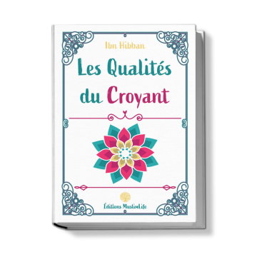 LES QUALITÉS DU CROYANT -...