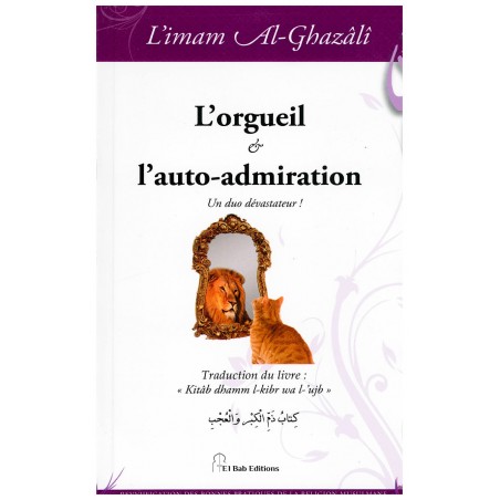 L'orgueil et l'auto-admiration: Un duo dévastateur!, de l'imam Al-Ghazâlî