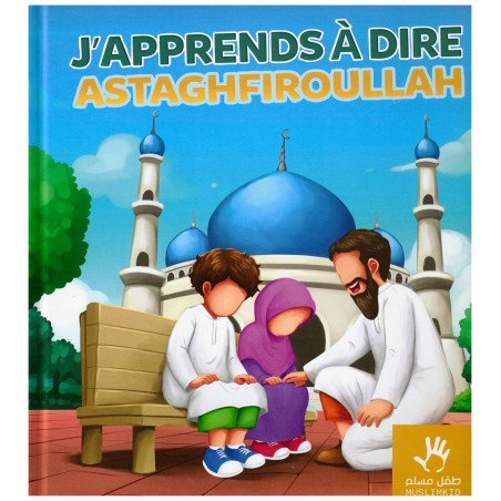 J'apprends à dire Astaghfiroullah Muslimkid
