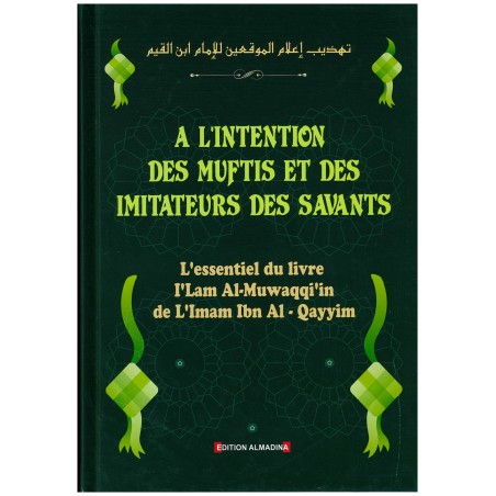 À l'Intention des Muftis et des Imitateurs des Savants - Imâm Ibn Al-Qayyim Al-Jawziyya