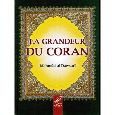 La grandeur du Coran - Mahmûd al-Dawsarî - AL HADITH-