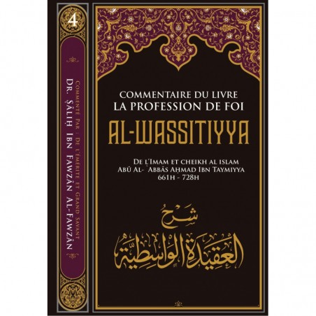 Commentaire Du Livre La Profession de Foi AL WASSITIYYA, de Ibn Taymiyya- Sâlih Ibn Fawzân- Série Des leçons importantes (4)