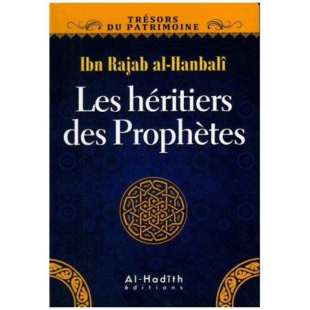 Les héritiers des Prophètes d'après Ibn-Rajab Al-Hanbali
