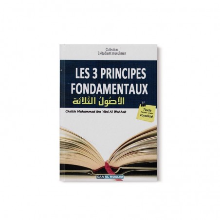 LES 3 PRINCIPES FONDAMENTAUX Format mini- CHEIKH MUHAMMAD IBN ABD AL WAHHAB -Dar Al muslim