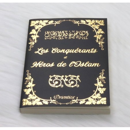 Les Conquérants et Héros de l'Islam