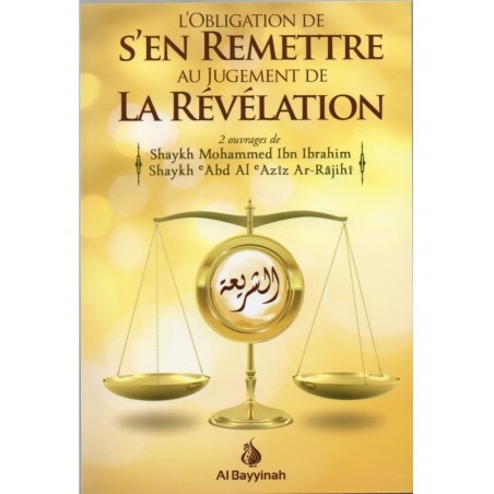 L'obligation de s'en remettre au jugement de la révélation - Al Bayyinah