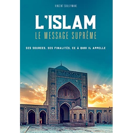 L’ISLAM LE MESSAGE SUPRÊME - Vincent Souleyman