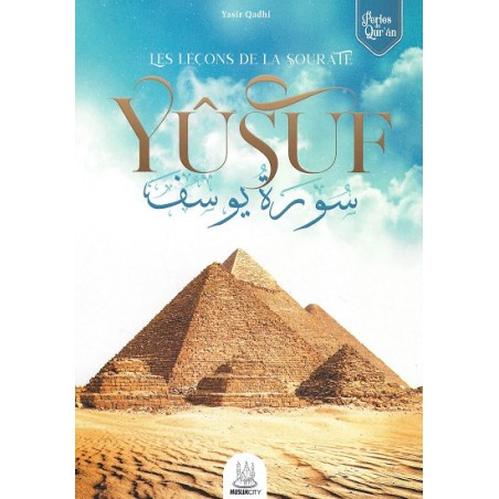 LES LEÇONS DE LA SOURATE YUSUF - YASIR QADHI - MUSLIMCITY