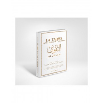 La Taqwa est la cause de...