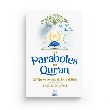 Les paraboles du Qur'an - 28 figures de style du Livre d'Allah - Yasir Qadhi -