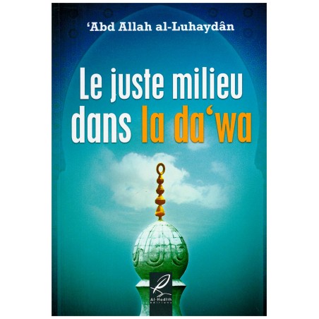 Le juste milieu dans la da’wa d’après ‘Abd Allah al-Luhaydan