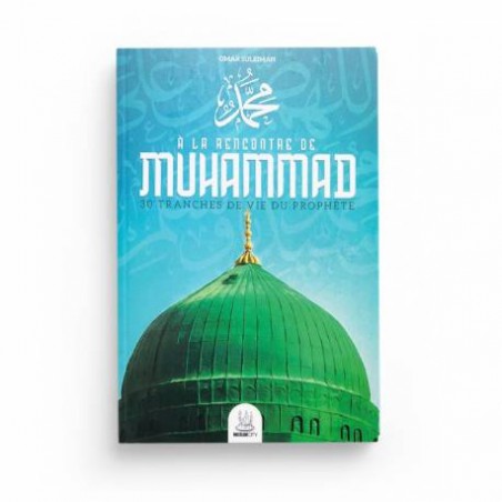 À LA RENCONTRE DE MUHAMMAD 30 TRANCHES DE VIE- Omar Suleiman MuslimCity