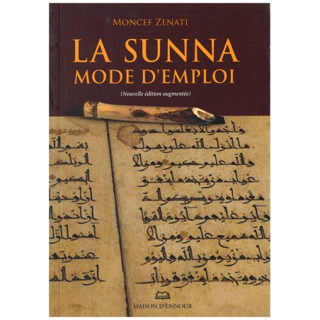 La Sunna mode d’emploi (Nouvelle édition augmentée)