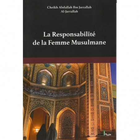 La responsabilité de la femme musulmane d après Al-Jarrallah (editions 2022)