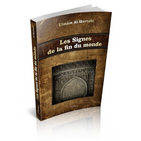 Les signes de la fin du Monde (Les signes de l’Heure, les signes mineurs et majeurs)