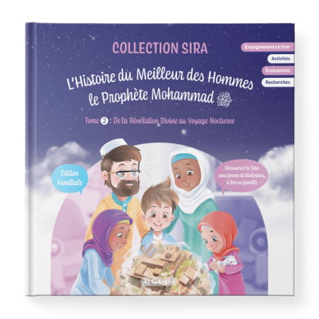 L'Histoire du Meilleur des Hommes : Le Prophète Mohammad - Tome 2 : De la Révélation Divine au Voyage Nocturne