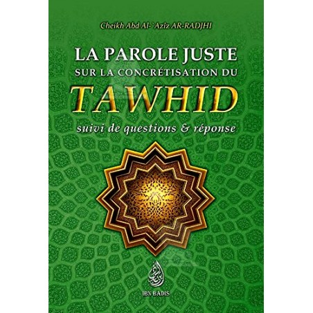 La parole juste sur la concrétisation du Tawhid : Suivi de questions et réponses