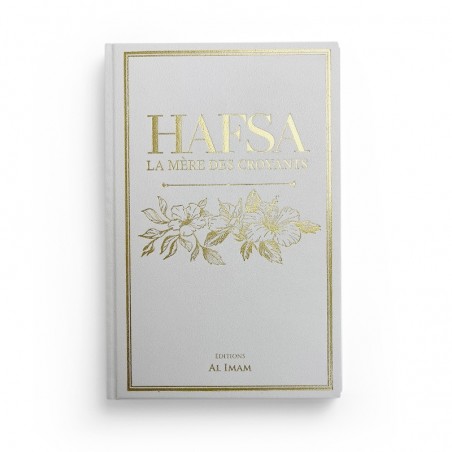 Hafsa, la mère des croyants – Aminah Al-Kharrat – éditions Al Imam