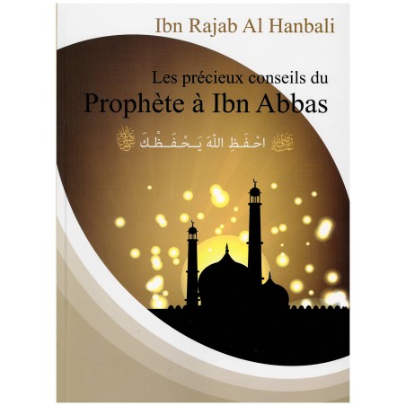 Les précieux conseils du Prophète à Ibn Abbas - Ibn Rajab Al Hanbali