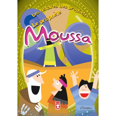 Série Les Histoires des prophètes : Le prophète Moussa