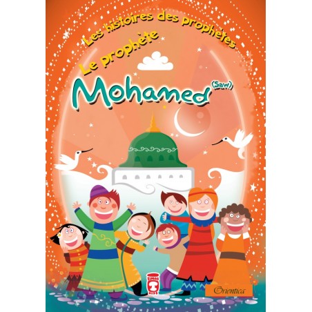 Série Les Histoires des prophètes : Le prophète Mohamed (Saw)
