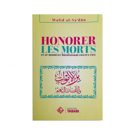 HONORER LES MORTS et se montrer bienfaisant envers eux - tabari -