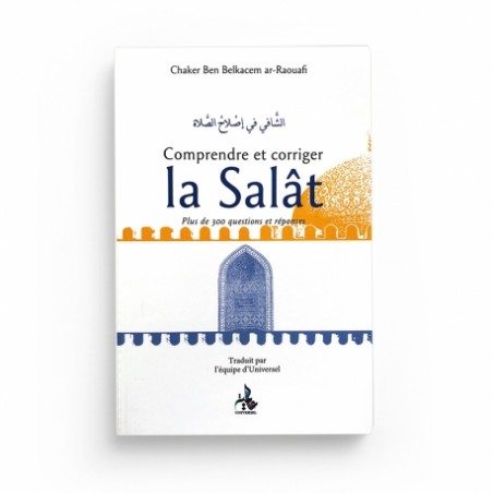 Comprendre et corriger la Salât (Chaker Ben Belkacem ar-Raouafi)