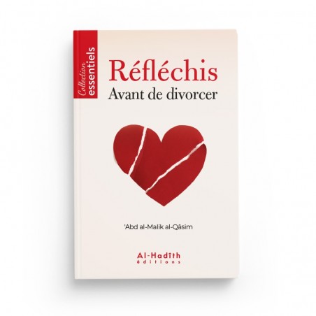 Réfléchis avant de divorcer - ‘Abd al-Malik al-Qâsim - Al-Hadîth