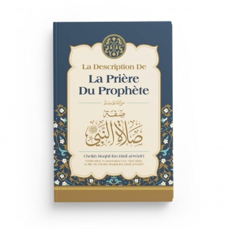 La description de la prière du Prophète - cheikh Muqbil - Ibn Badis