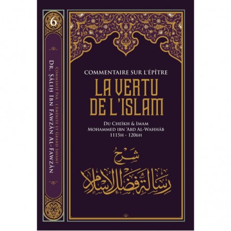 Previous Next Commentaire sur l'épitre : La vertu de l'Islam - Muhammad Ibn Abd Al-Wahhab - Ibn Badis