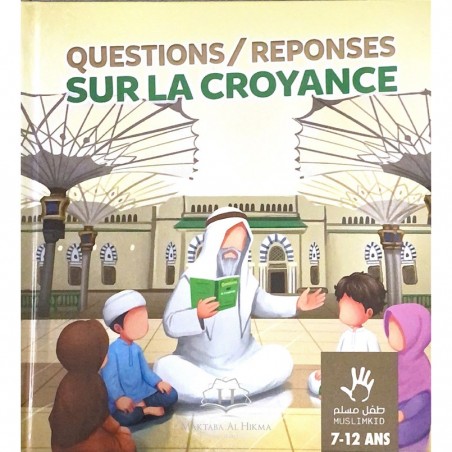 Questions/réponses sur la croyance 7/12ans - Muslimkid